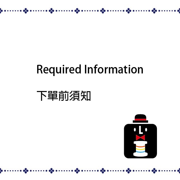 Q:Required information before placing orders.